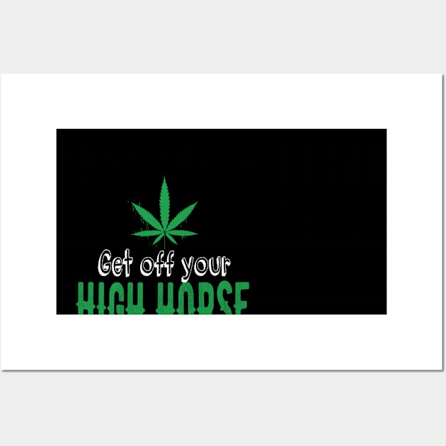 Get off your high horse Wall Art by Dope 2